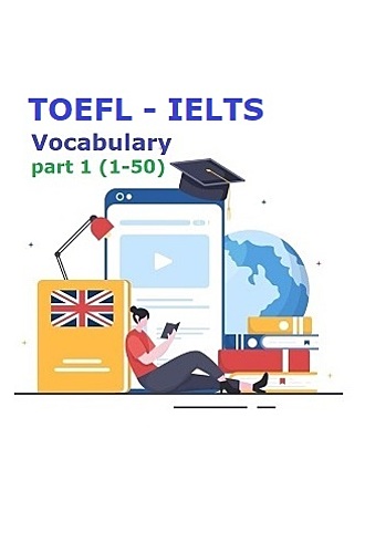 Toefl ielts vocabulary part 1